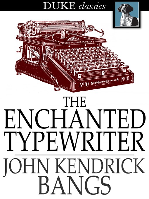 Title details for The Enchanted Typewriter by John Kendrick Bangs - Wait list